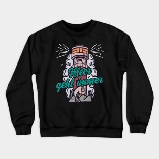 Meer geht immer Leuchtturm mit Möwen Crewneck Sweatshirt